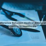 difference-between-medical-billing-and-coding-in-healthcare